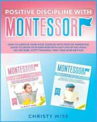 Positive Discipline with Montessori: How-To Survive from your Toddler with Positive Parenting Guide to Self-Discipline of your BabyWise using No-Cry B