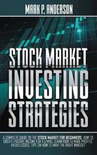Stock Market Investing Strategies: A Complete Guide to the Stock Market for Beginners， how to Create Passive Income for a Living. Learn how to Make Pr