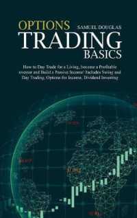 Options Trading Basics : How to Day Trade for a Living, become a Profitable Investor and Build a Passive Income! Includes Swing and Day Trading, Options for Income, Dividend Investing