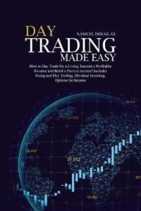 Day Trading Made Easy : How to Day Trade for a Living, become a Profitable Investor and Build a Passive Income! Includes Swing and Day Trading, Dividend Investing, Options for Income