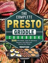 The Complete Presto Griddle Cookbook : 200 Affordable, Easy & Delicious Recipes that Busy and Novice Can Cook