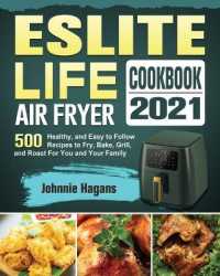 ESLITE LIFE Air Fryer Cookbook 2021: 500 Healthy， and Easy to Follow Recipes to Fry， Bake， Grill， and Roast For You and Your Family