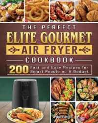 The Perfect Elite Gourmet Air Fryer Cookbook: 200 Fast and Easy Recipes for Smart People on A Budget