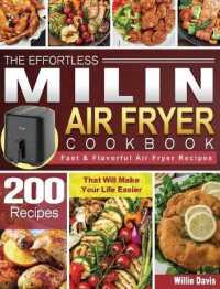 The Effortless MILIN Air Fryer Cookbook: 200 Fast & Flavorful Air Fryer Recipes That Will Make Your Life Easier