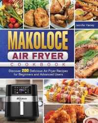 Makoloce Air Fryer Cookbook: Discover 200 Delicious Air Fryer Recipes for Beginners and Advanced Users