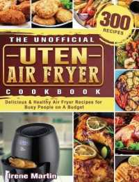 The Unofficial Uten Air Fryer Cookbook: 300 Delicious & Healthy Air Fryer Recipes for Busy People on A Budget