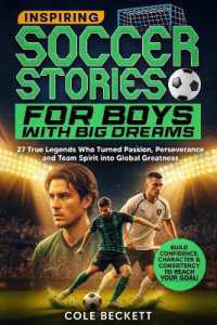 Inspiring Soccer Stories for Boys with Big Dreams : 27 True Legends Who Turned Passion, Perseverance, and Team Spirit into Global Greatness