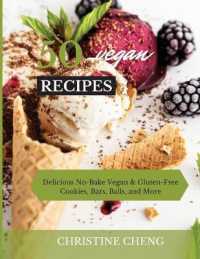 50 Vegan Recipes: Delicious No-Bake Vegan & Gluten-Free Cookies， Bars， Balls， and More