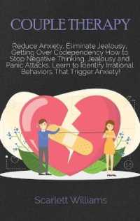 Couple Therapy Workbook : Reduce Anxiety, Eliminate Jealousy, Getting over Codependency How to Stop Negative Thinking, Jealousy and Panic Attacks. Learn to Identify Irrational Behaviors That Trigger Anxiety!