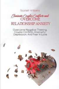 Eliminate Couples Conflicts and Overcome Relationship Anxiety : Overcome Negative Thinking, Couple Conflicts, Insecurity, Depression, and Fear in Love