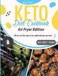 Keto Diet Cookbook Air Fryer Edition: +100 new real keto recipes to lose weight and protect your heart (Keto Diet)