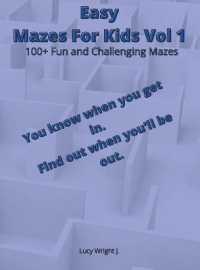 Easy Mazes For Kids Vol 1: 100+ Fun and Challenging Mazes