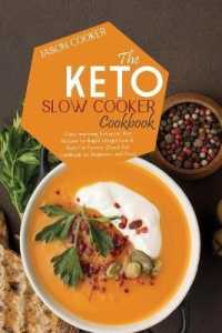 Keto Slow Cooker Cookbook: Quick and easy Ketogenic Diet Recipes for Rapid Weight Loss & Burn Fat Forever (Crock Pot Cookbook for Beginners and P