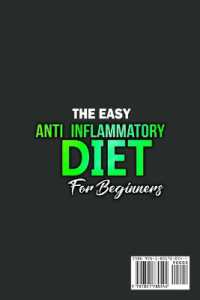 The Easy Anti-Inflammatory Diet for Beginners : The Cleansing Program to Help You Improve Digestive Health, Detox, Lose Weight, Energy Boost and Much More. （Large Print）