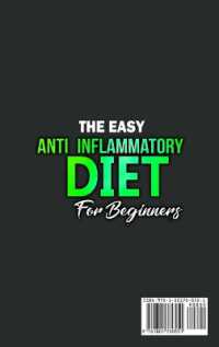 The Easy Anti-Inflammatory Diet for Beginners : The Cleansing Program to Help You Improve Digestive Health, Detox, Lose Weight, Energy Boost and Much More. （Large Print）
