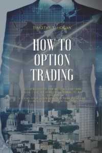 How to Option Trading : All Strategies for Selling Covered Calls, How to Determine When to Buy Calls and Puts. Step-By-Step Guideline You Need to Start to Build Your Passive Income.