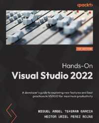 Hands-On Visual Studio 2022 : A developer's guide to exploring new features and best practices in VS2022 for maximum productivity