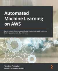 Automated Machine Learning on AWS : Fast-track the development of your production-ready machine learning applications the AWS way