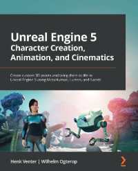 Unreal Engine 5 Character Creation, Animation, and Cinematics : Create custom 3D assets and bring them to life in Unreal Engine 5 using MetaHuman, Lumen, and Nanite