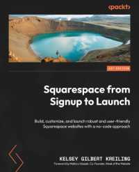 Squarespace from Signup to Launch : Build, customize, and launch robust and user-friendly Squarespace websites with a no-code approach