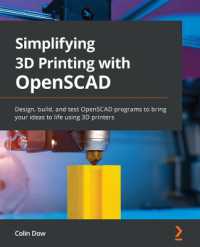 Simplifying 3D Printing with OpenSCAD : Design, build, and test OpenSCAD programs to bring your ideas to life using 3D printers