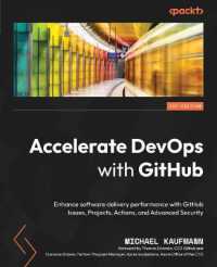 Accelerate DevOps with GitHub : Enhance software delivery performance with GitHub Issues, Projects, Actions, and Advanced Security