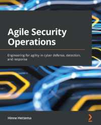 Agile Security Operations : Engineering for agility in cyber defense, detection, and response