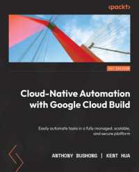 Cloud Native Automation with Google Cloud Build : Easily automate tasks in a fully managed, scalable, and secure platform