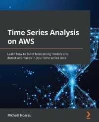 Time Series Analysis on AWS : Learn how to build forecasting models and detect anomalies in your time series data