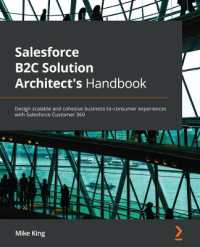 Salesforce B2C Solution Architect's Handbook : Design scalable and cohesive business-to-consumer experiences with Salesforce Customer 360