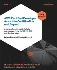 AWS Certified Developer Associate Certification and Beyond : Efficiently develop, deploy, and debug cloud-based applications by leveraging AWS core services