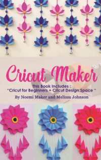Cricut Maker : This Book Includes: 'Cricut for Beginners + Cricut Design Space '