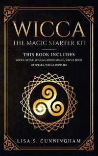 Wicca: the Magic Starter Kit This book includes: Wicca Altar， Wicca Candle Magic， Wicca Book of Spells， Wicca Supplies