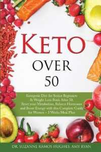Keto Over 50: Ketogenic Diet for Senior Beginners and Weight Loss Book After 50. Reset Your Metabolism， Balance Hormones and Boost E
