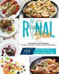 Renal Diet: 2 in 1: Renal Diet and Cookbook. The Ultimate Guide With Low Sodium， Potassium and Phosphorus. Includes 100 Healthy Re