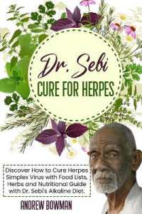 Dr. Sebi Cure for Herpes : Discover How to Cure Herpes Simplex Virus with Food Lists, Herbs and Nutritional Guide with Dr. Sebi Alkaline Diet