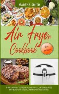 Air Fryer Cookbook : Healthy and Delicious Hot Air Fryer Recipes. More than Healthier Recipes fo Favorite Dishes.