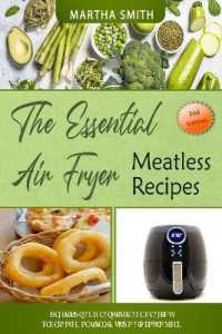 The Essential Air Fryer Meatless Recipes : Delicious and easy to make healthy vegetarian recipes in your air fryer oven