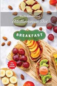 Mediterranean Diet - Breakfast Recipes : Tasty Recipes to Quickly Lose Weight, Feel Great, and Revitalize Your Health