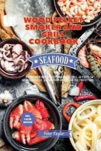 Wood Pellet Smoker and Grill Cookbook - Seafood Recipes : Master your Wood Pellet Smoker and Grill. 40 Tasty, Affordable, Easy, and Delicious Recipes for the Perfect BBQ