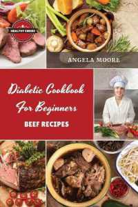 Diabetic Cookbook for Beginners - Beef Recipes : 52 Great-tasting, Easy, and Healthy Recipes for Every Day