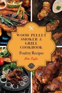 Wood Pellet Smoker and Grill Cookbook - Poultry Recipes : Smoker Cookbook for Smoking and Grilling, the Most 53 Delicious Pellet Grilling BBQ Poultry Recipes for Your Whole Family (Healthy Recipes)