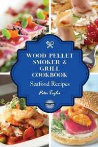 Wood Pellet Smoker and Grill Cookbook - Seafood Recipes : Master your Wood Pellet Smoker and Grill. 55 Tasty, Affordable, and Easy Seafood Recipes for the Perfect BBQ (Healthy Recipes)