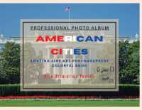 American Cities - Professional Photobook : 74 Beautiful Photos- Amazing Fine Art Photographers - Colorful Book - High Resolution Photos - Premium Version