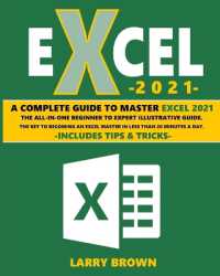 Excel 2021 : A Complete Step-by-Step Illustrative Guide from Beginner to Expert. Includes Tips & Tricks