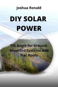 DIY Solar Power : Tilt Angle for Ground-Mounted Systems and Flat Roofs