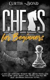 Chess for Beginners: A Step-By-Step Guide To Know The Board， Pieces， And Rules. Learn Basic Moves And Tactics And Play The Best Beginners S (Weplaychess)