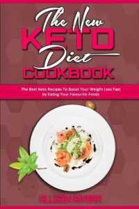 The New Keto Diet Cookbook: The Best Keto Recipes To Boost Your Weight Loss Fast by Eating Your Favourite Foods