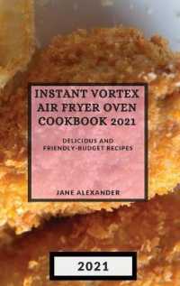 Instant Vortex Air Fryer Oven Cookbook 2021 : Delicious and Friendly-Budget Recipes
