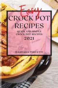 Easy Crock Pot Recipes 2021 : Quick and Simple Crock Pot Recipes